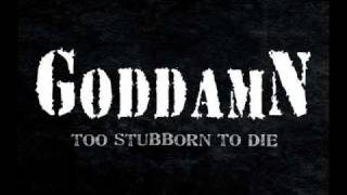 Goddamn - Too Stubborn to Die