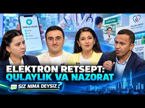 Elektron retsept : qulaylik va nazorat | SIZ NIMA DEYSIZ? (08.09.2026)