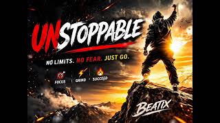 UNSTOPPABLE 🔥 | No Limits (Epic Beatix Music)