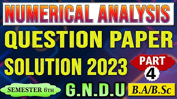 Numerical Analysis Question Paper solution GNDU 2023 #lecture4 #GNDU