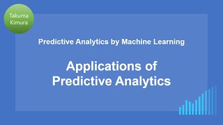 1-3. Applications of Predictive Analytics (Predictive Analytics by Machine Learning)