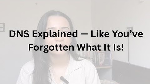 DNS Explained - Like you