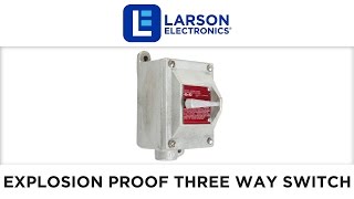 Explosion Proof Three Way Switch - Class I, Div. 1 & 2 - Class II, Div. 1 & 2 - 20 Amp Rated