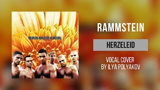 Rammstein - Herzeleid (Vocal cover by Ilya Polyakov)