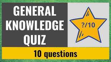 General Knowledge Quiz #12 - 10 fun trivia questions and answers