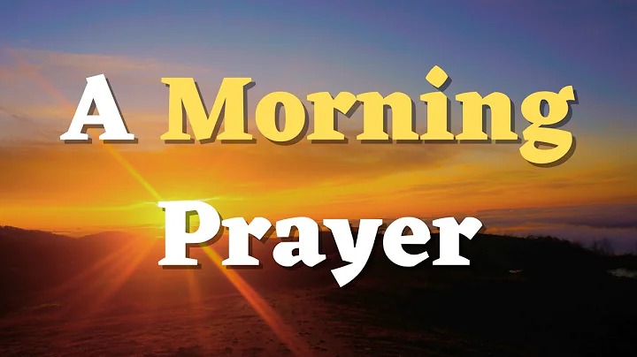 Prayer for First Thing In The Morning | A Morning Prayer for Today