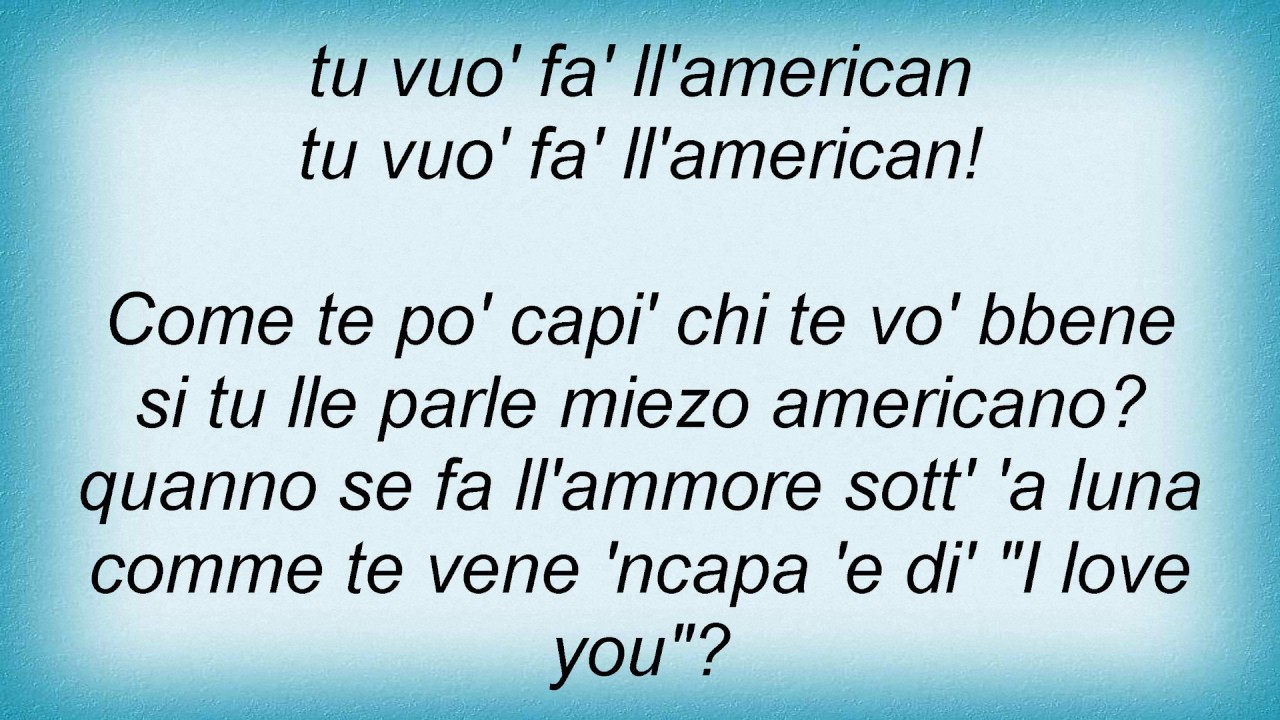 tu vuo fa lamericano lyrics tu vuo fa lamericano lyrics