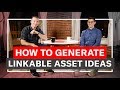 How to Generate Linkable Asset Ideas