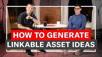 How to Generate Linkable Asset Ideas