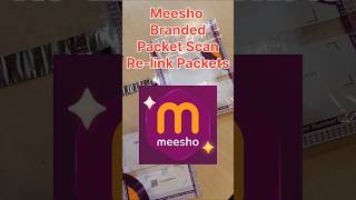 Meesho Branded Packet Scan Re-link Packets #meesho #sellonmeesho #meeshoseller #shortfeed