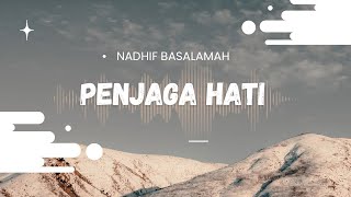 Penjaga hati - Nadhif basalamah