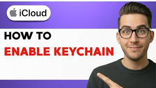 How to Enable iCloud Keychain [2026 Full Guide]