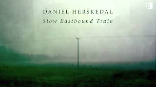 02. 'Rainfall' from Slow Eastbound Train by Daniel Herskedal