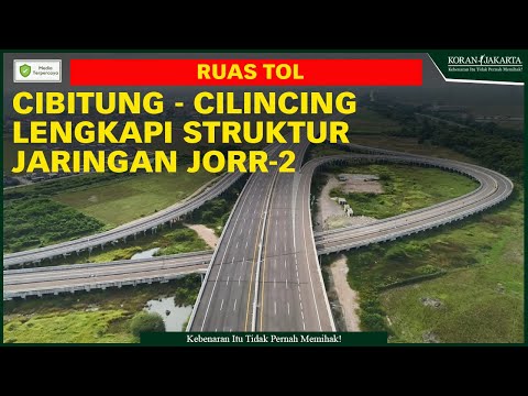 Ruas Tol Cibitung Cilincing Lengkapi Struktur Jaringan JORR 2