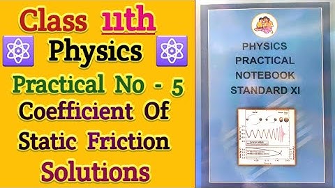 11th Physics Practical No 5 : Coefficient of Static friction | Solutions | Maharashtra Board
