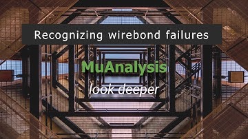 MuAnalysis recognizing wirebond failures