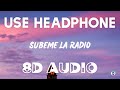 Enrique Iglesias - SUBEME LA RADIO (8D AUDIO) ft. Descemer Bueno, Zion & Lennox