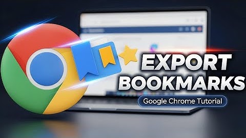 How to Export and Save Bookmarks in Google Chrome 2025