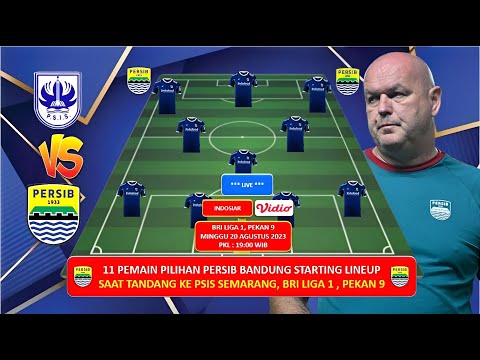 11 Pemain Pilihan Persib, vs PSIS SEMARANG ~ Prediksi Best Line Up PERSIB BANDUNG, Liga 1 Pekan Ke 9