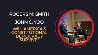 WILL AMERICA’S CONSTITUTIONAL DEMOCRACY SURVIVE