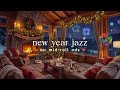 New Year Jazz NO MID ROLL ADS Cozy Fireplace Ambience To Welcome 2026 New Year Jazz NO MID ROLL ADS Cozy Fireplace Ambience To Welcome 2026