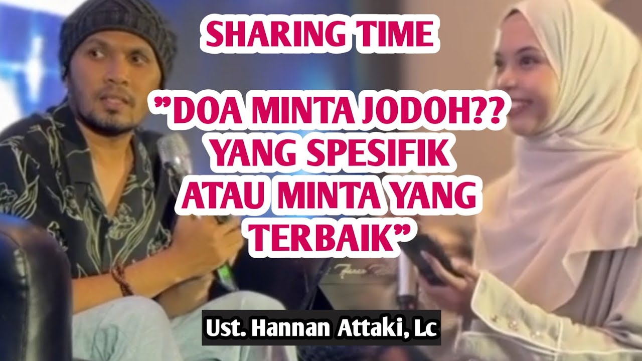 ❗️DOA MINTA JODOH BOLEH YANG SPESIFIK ATAU MINTA YANG TERBAIK❗️Ust. Hanan Attaki, Lc!!!SHARING TIME