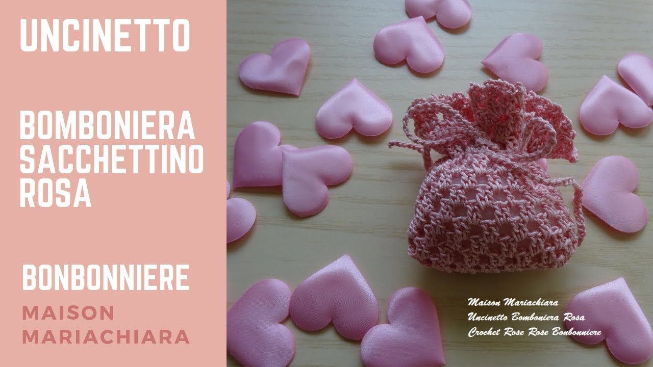 Uncinetto #1 Bomboniera Sacchettino Rosa Crochet Bombonniere Ganchillo maisonmariachiara