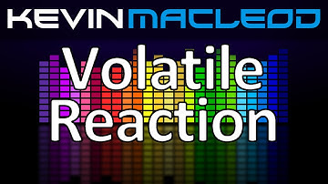 Kevin MacLeod: Volatile Reaction