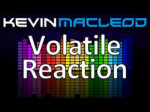 Kevin MacLeod: Volatile Reaction