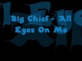 Big Chief - All Eyes On Me