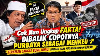 PURBAYA DICOPOT DARI MENKEU! CAK NUN ANGKAT BICARA: INI PESAN UNTUK SEMUA