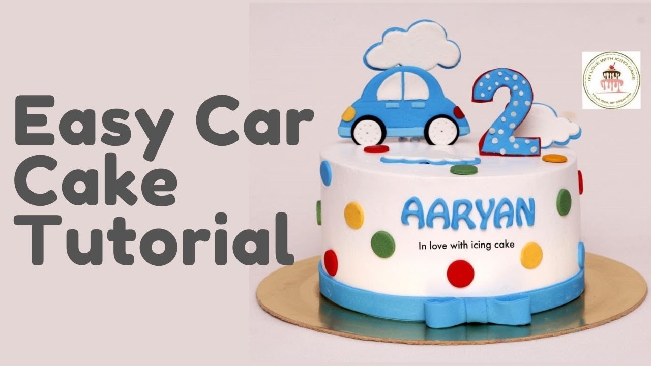 EASIEST CAR CAKE DESIGN| 2nd Birthday Cake Design For Baby Boy ...