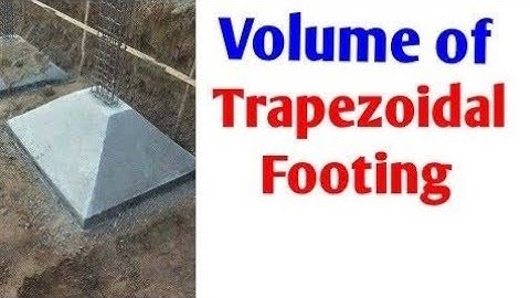 Volume of Trapezoidal concrete footing ll footing ll civil engineering