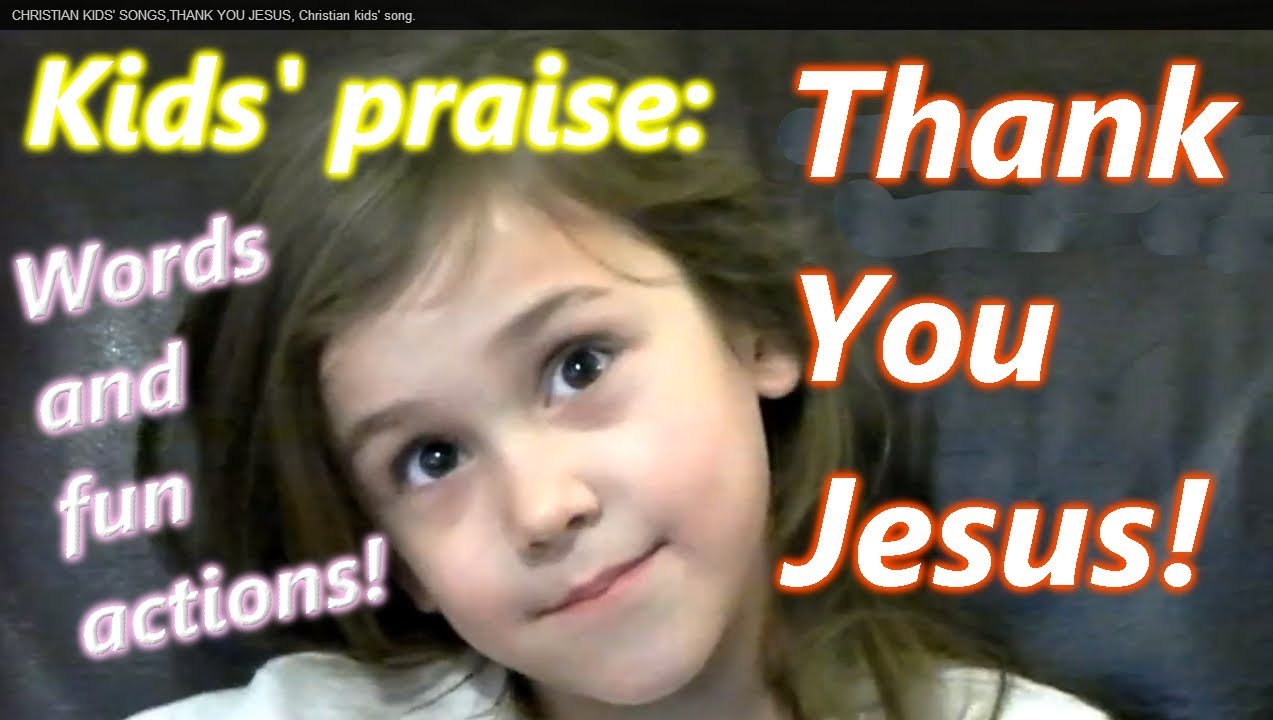 THANK YOU JESUS,Christian kids praise,kids song,WORDS and ...