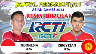 Jadwal Asian games 2023 Hari ini - Timnas Indonesia Vs Kyrgyzstan - live rcti