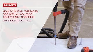 HOW TO install threaded rod with adhesive anchor into concrete - SafeSet method