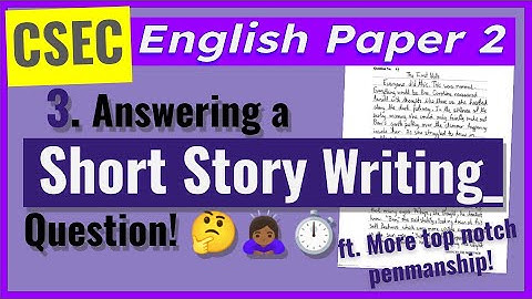 BEST Short Story Writing for CSEC English A Paper 2 Demonstration