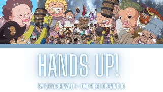 One Piece Opening 16 Lyrics Kanji/Romaji/EN/ID [Kota Shinzato ~ HANDS UP!][Full Song]