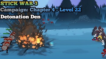 Stick War 3 Campaign: Level 22 - Detonation Den