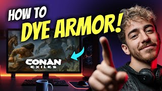 How to DYE ARMOR in Conan Exiles (Step by Step)