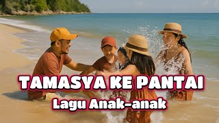 TAMASYA KE PANTAI - Lagu Anak anak