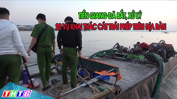 Tiền Giang đã bắt, xử lý 20 vụ khai thác cát trái phép trên địa bàn