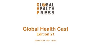 Global Health Cast Edition 21