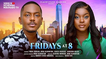 FRIDAYS AT 8  - TIMINI EGBUSON, MIWA OLORUNFEMI latest 2025 nigerian movies