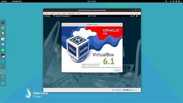 Install Virtualization (Virtualbox, VMware) on Clear Linux 2020