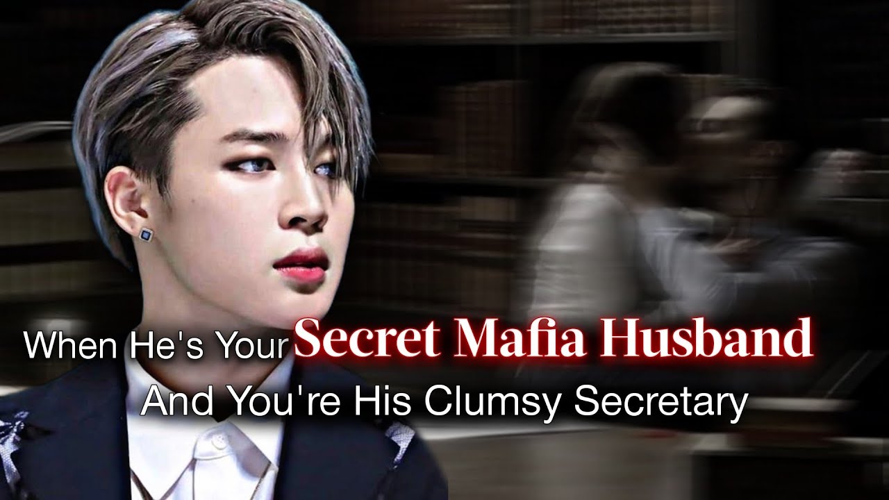 When He's Your Secret Mafia Husband And You're His Clumsy Secretary | Jimin ff | PJM Oneshot