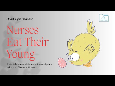 Why do Nurses 'Eat Their Young?' Understanding Lateral Violence in Healthcare | Season 1 Episode 4