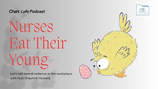 Why do Nurses 'Eat Their Young' Understanding Lateral Violence in Healthcare | Season 1 Episode 4