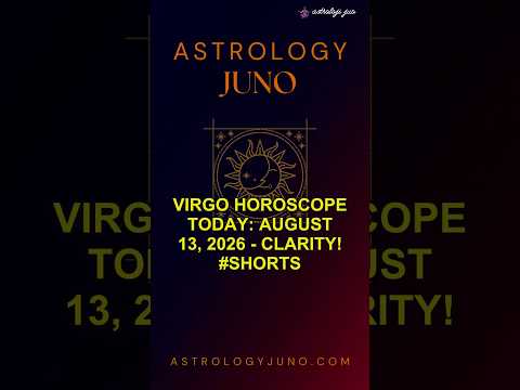 Virgo Horoscope Today: August 13, 2026 - Clarity! #Shorts