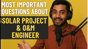 Top Important Questions Answers for The Post of "Solar Project & O&M Engineer"